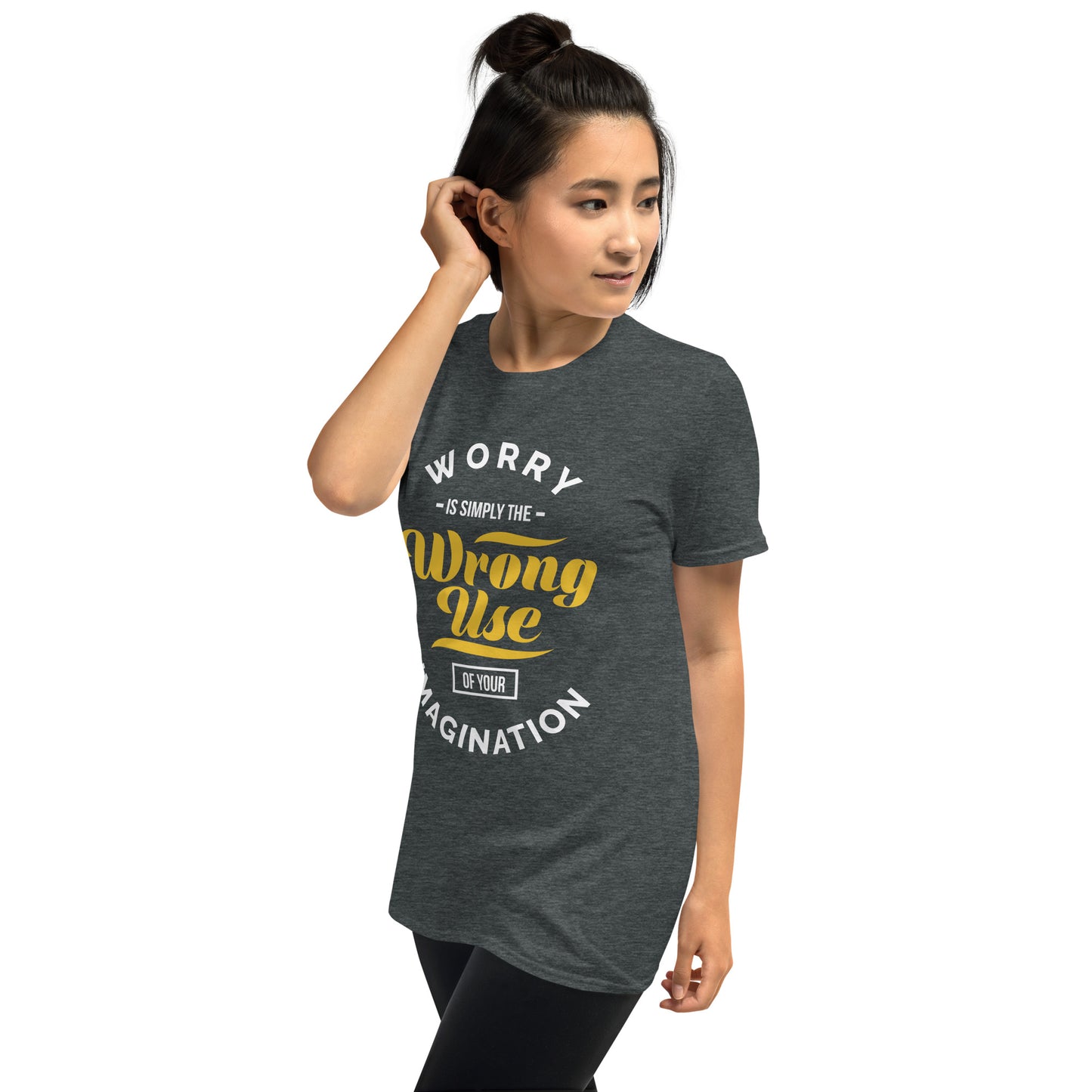 Harness Your Imagination, Diminish Worry Unisex T-Shirt